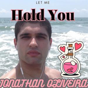 收聽Jonathan Oliveira的Let Me Hold You (Explicit)歌詞歌曲