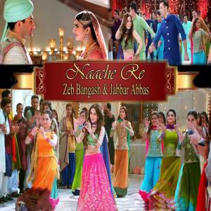 Listen to Naache Re song with lyrics from Zeb Bangash