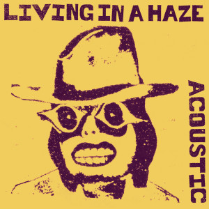 Album Living In A Haze (Acoustic Version) oleh Milky Chance