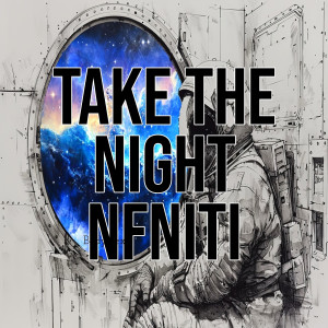 Listen to Take the Night song with lyrics from NFNITI