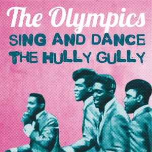 The Olympics的專輯The Olympics Sing & Dance The Hully Gully