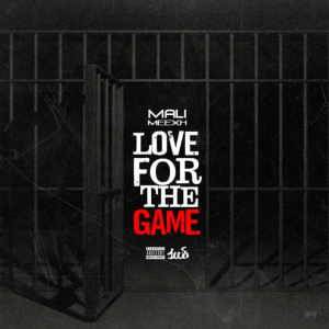 Album Love for the Game (Explicit) from Mali Meexh
