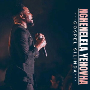 Listen to Nghenelela Yehovha song with lyrics from Gospel Silinda