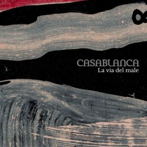 La via del male (Radio Edit) dari Casablanca