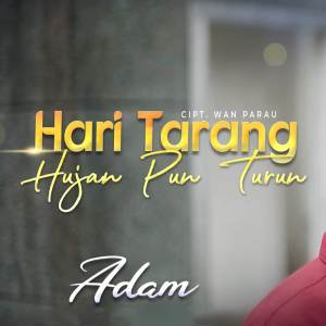 收聽Adam的Hari Tarang Hujan Pun Turun歌詞歌曲