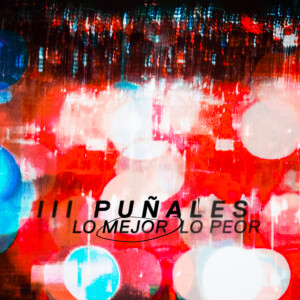 III Puñales的專輯Lo Mejor Lo Peor
