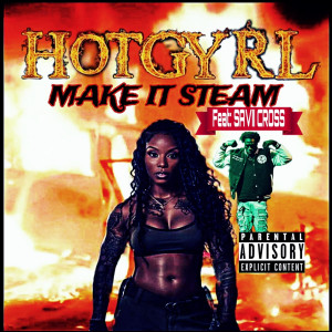 HOTGYRL的專輯Make It Steam (Explicit)