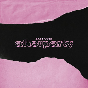 收聽Baby Goth的Afterparty (Explicit)歌詞歌曲