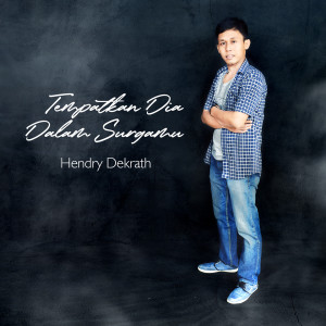 Listen to Tempatkan Dia Dalam Surgamu song with lyrics from Hendry Dekrath