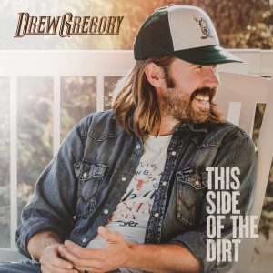 Drew Gregory的專輯This Side Of The Dirt