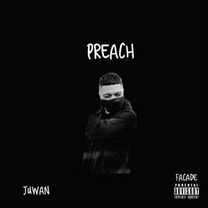 收聽Juwan的Preach (Explicit)歌詞歌曲