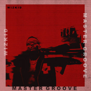 WizKid的專輯Master Groove