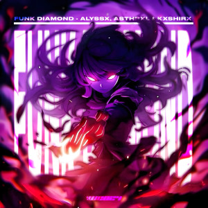 ดาวน์โหลดและฟังเพลง FUNK DIAMOND พร้อมเนื้อเพลงจาก ALYSSX