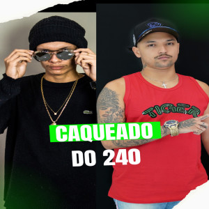 Dengarkan Caqueado do 240 lagu dari MC DENTINHO PL dengan lirik