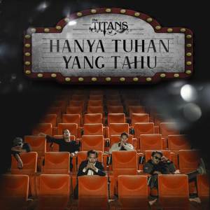 Listen to Hanya Tuhan Yang Tahu song with lyrics from The Titans