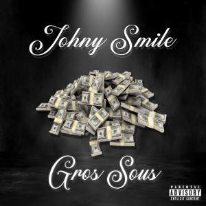 收聽Johny Smile的Gros sous (Explicit)歌詞歌曲