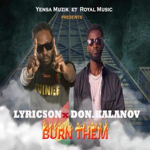 Lyricson的專輯BURN THEM (feat. Lyricson & Don Kalanov) [Explicit]