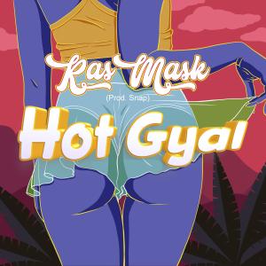 Dengarkan lagu Hot Gyal (Explicit) nyanyian RasMask dengan lirik