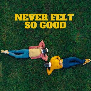 收聽Space Camp的Never Felt So Good歌詞歌曲