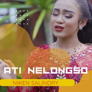 Listen to Ati Nelongso song with lyrics from Niken Salindry