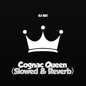 Cognac Queen (Slowed & Reverb) (Explicit) dari DJ Stephany