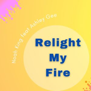 Album Relight My Fire from Noah King