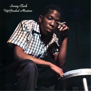 อัลบัม UpGraded Masters (All Tracks Remastered) ศิลปิน Sonny Clark Trio