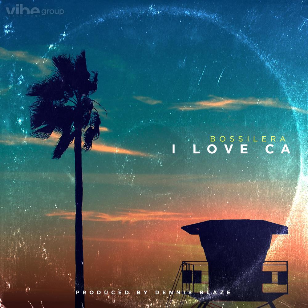 I Love CA (feat. Bossilera) (Explicit)
