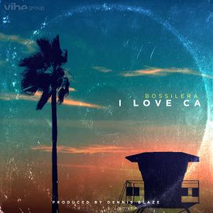 ดาวน์โหลดและฟังเพลง I Love CA (feat. Bossilera) (Explicit) พร้อมเนื้อเพลงจาก Dennis Blaze