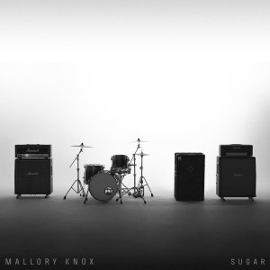 收听Mallory Knox的Sugar歌词歌曲