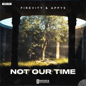 ดาวน์โหลดและฟังเพลง Not Our Time พร้อมเนื้อเพลงจาก Firevity