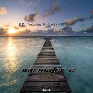 K Pill的專輯Ice water 2 (Explicit)