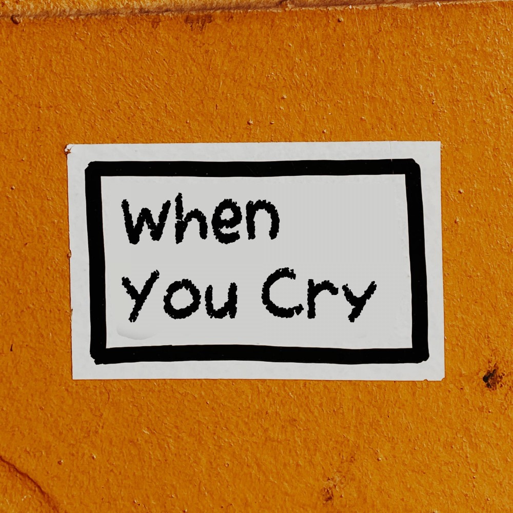 When You Cry
