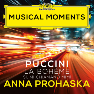 Anna Prohaska的專輯Puccini: La bohème, SC 67 / Act 1: Sì. Mi chiamano Mimì (Musical Moments)