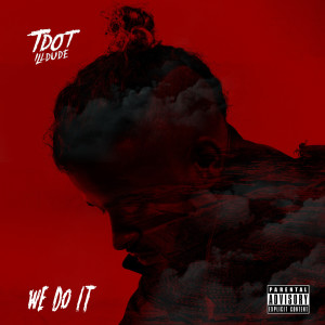 Dengarkan We Do It (7-11) (Explicit) lagu dari Tdot Illdude dengan lirik