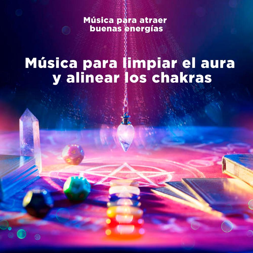 Música para limpiar el aura y alinear los chakras, Pt. 1