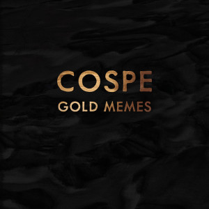 Listen to Gold Memes song with lyrics from Cospe