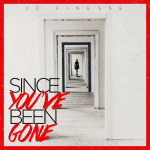 Album Since You've Been Gone from JC Finesse