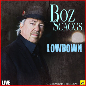 Boz Scaggs的專輯Lowdown (Live)