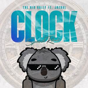 ดาวน์โหลดและฟังเพลง Clock (Spanish Remix) พร้อมเนื้อเพลงจาก The Kid Rolly
