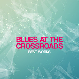 收听Blues At The Crossroads的So It Is Necessary歌词歌曲