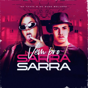 Listen to Vem Pro Sarra Sarra song with lyrics from Mc Thata
