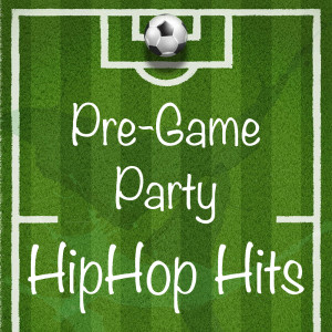 Various Artists的專輯Pre-Game Party HipHop Hits