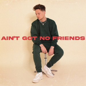 Listen to Ain't Got No Friends song with lyrics from Conor Maynard