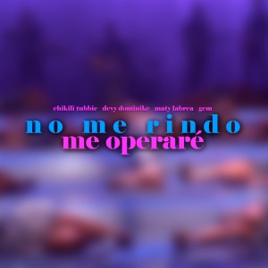 ดาวน์โหลดและฟังเพลง No me rindo / Me operaré (Explicit) พร้อมเนื้อเพลงจาก CT Media
