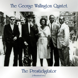 The George Wallington Quintet的專輯The Prestidigitator (Remastered 2021)