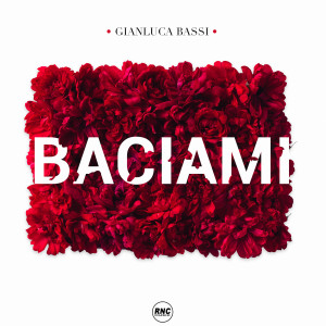 ดาวน์โหลดและฟังเพลง BACIAMI พร้อมเนื้อเพลงจาก Gianluca Bassi