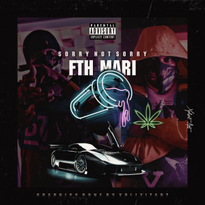 Dengarkan Sorry Not Sorry (Explicit) lagu dari F.T.H Mari dengan lirik
