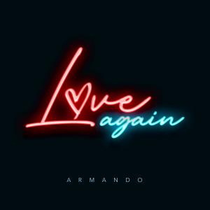 收聽Armando的Love Again歌詞歌曲