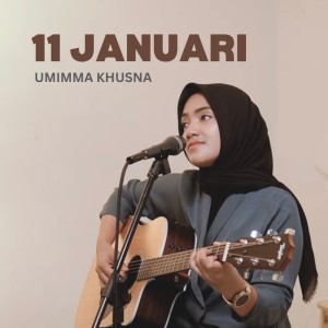 收聽Umimma Khusna的11 Januari歌詞歌曲